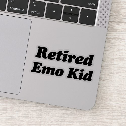 Retired Emo Kid Funny Quote Sticker