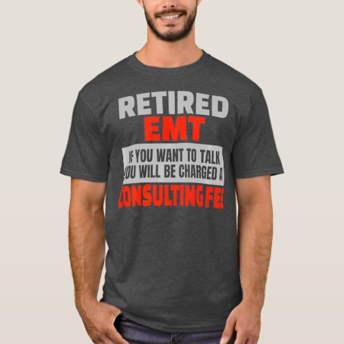 Retired EMT Funny Retirement Party Humor Premium T_Shirt