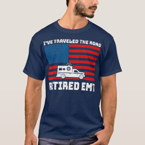 Retired EMT   Ive Traveled The Road T_Shirt