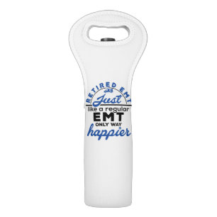 Retired EMT Just Like a Regular EMT Only Happier Wine Bag