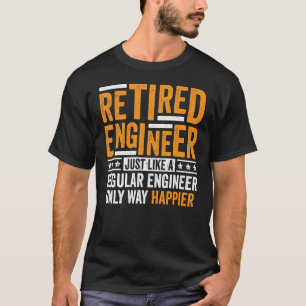 Retired Engineer Apparel Retirement Engineering fo T-Shirt