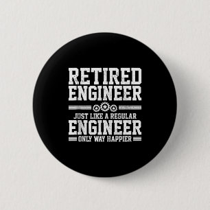 Retired Engineer Engineering Funny Saying Retireme Button