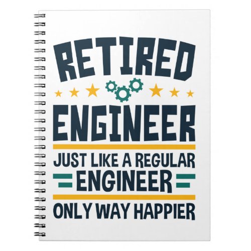 Retired Engineer Engineering Retirement Happier Notebook