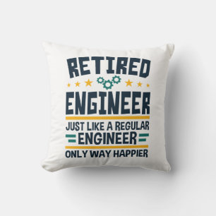 Retired Engineer Engineering Retirement Happier Throw Pillow