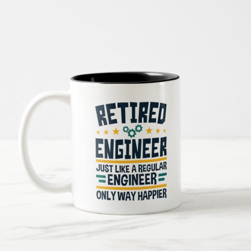 Retired Engineer Engineering Retirement Happier Two_Tone Coffee Mug