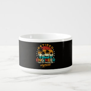 Retired Engineer Not My Problem Anymore Bowl
