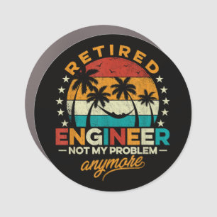 Retired Engineer Not My Problem Anymore Car Magnet