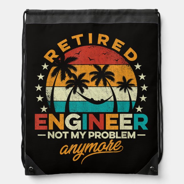 Retired Engineer Not My Problem Anymore Drawstring Bag (Front)