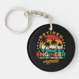 Retired Engineer Not My Problem Anymore Keychain