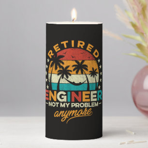Retired Engineer Not My Problem Anymore Pillar Candle