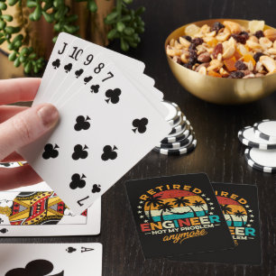 Retired Engineer Not My Problem Anymore Poker Cards