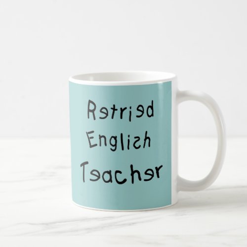 Retired English Teacher  MISPELLED Coffee Mug