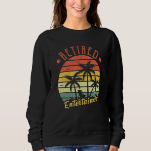 Retired Entertainer Retro Vintage For Men Dad Sweatshirt