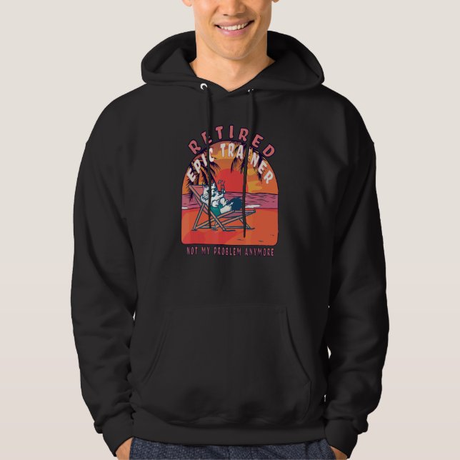 Retired Epic Trainer  Vintage Retirement Hoodie (Front)