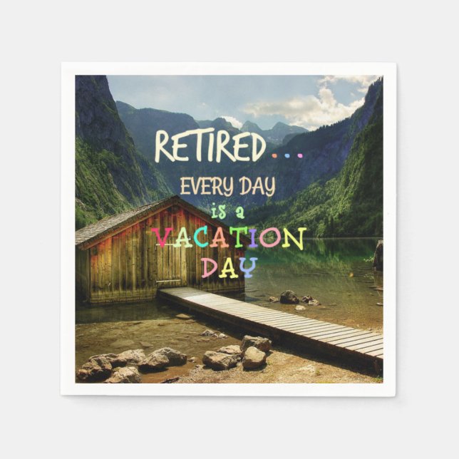Retired...Every Day is a Vacation Day Napkins (Front)