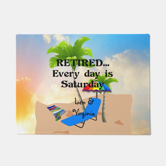 Retired...Every Day is Saturday--Customizable Doormat (Front)