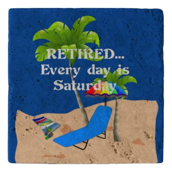 Retired...every Day Is Saturday Trivet by RetirementGiftStore at Zazzle