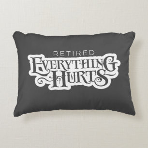 Retired: Everything Hurts - funny retirement Accen Accent Pillow