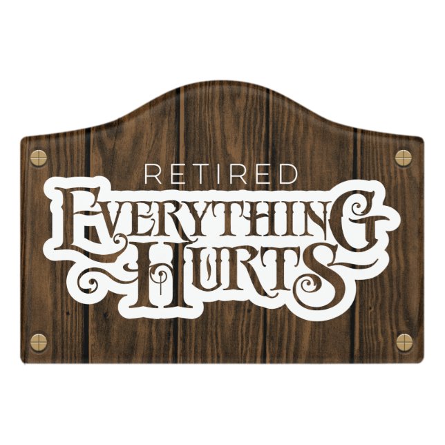 Retired: Everything Hurts - funny retirement Door Sign (Small Crest Front)