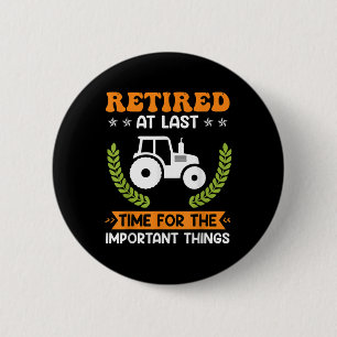 Retired Farmer Farm Pensioner Tractor Retirement Button
