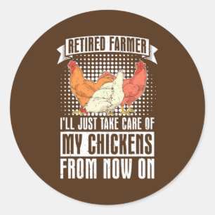 Retired Farmer Funny Chicken Lover Farmer Classic Round Sticker