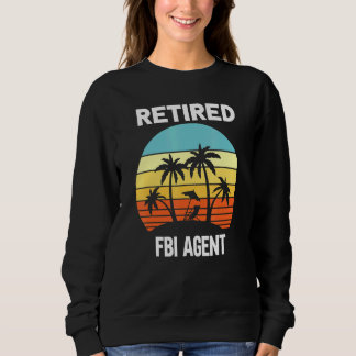 Retired FBI Agent retirement beach palm tree Sweatshirt