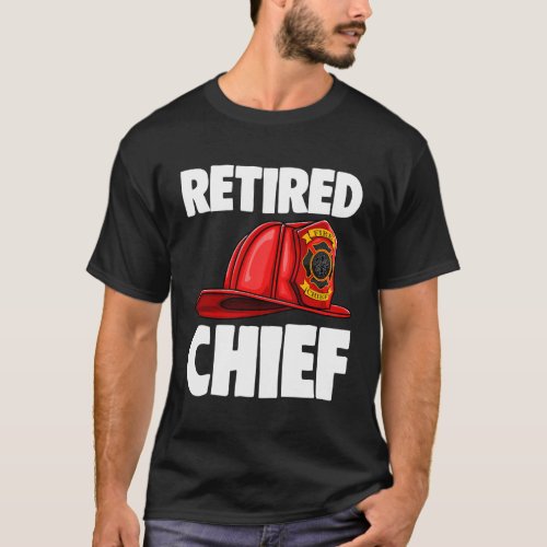 Retired Fire Chief Fire Fighters Love T_Shirt