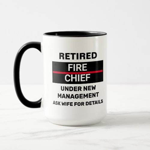 Retired Fire Chief Funny Retirement  Mug