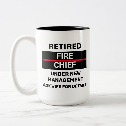 Retired Fire Chief Funny Retirement  Two_Tone Coffee Mug