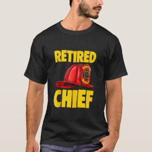 Retired Fire Chief Tee  Fire Fighters Love
