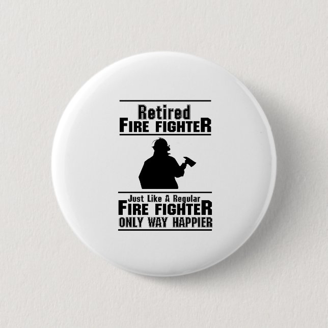 Retired Firefighter Fire Man Chief Funny  Gift Button (Front)