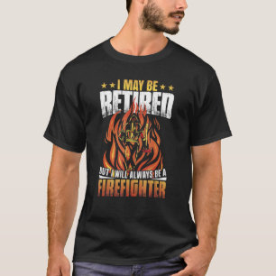 Retired Firefighter Fireman Retirement T-Shirt