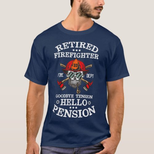 Retired Firefighter Goodbye Tension Hallo Pension  T_Shirt