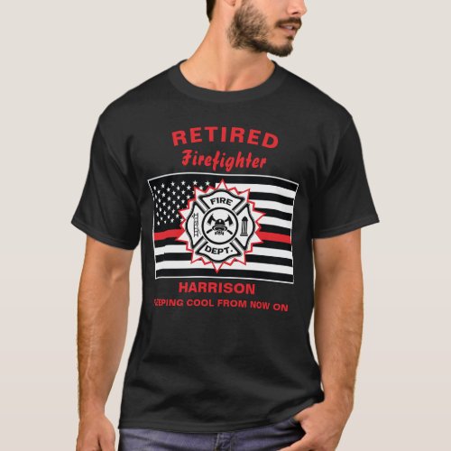 Retired Firefighter Thin Red Line Funny Saying T_Shirt