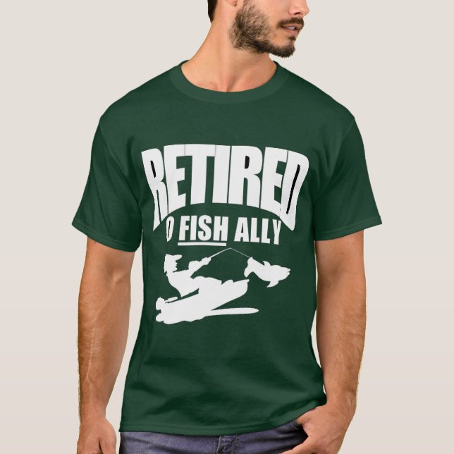 Retired fisherman's quote T-Shirt (Front)