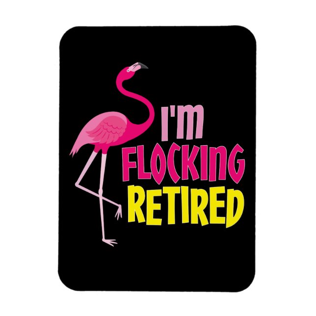 Retired Flamingo Lover Funny Retirement Party Gift Magnet (Vertical)