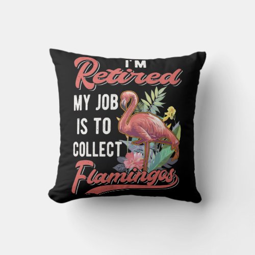 Retired Flamingo Lover Funny Retirement Throw Pillow