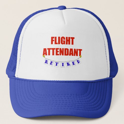 RETIRED FLIGHT ATTENDANT TRUCKER HAT