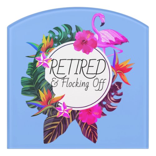 Retired Flocking Off Tropical Flamingo Retirement  Door Sign