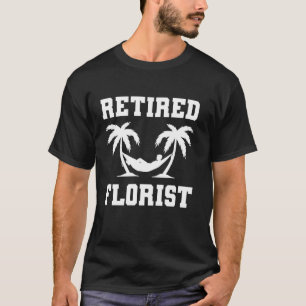 Retired Florist Coworker Retirement T-Shirt