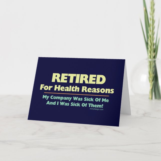Retired For Health Reasons Saying Card (Front)