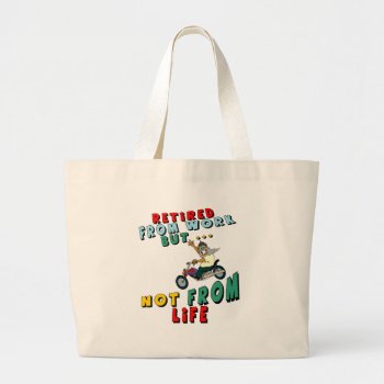 Retired From Work Large Tote Bag by retirementgifts at Zazzle