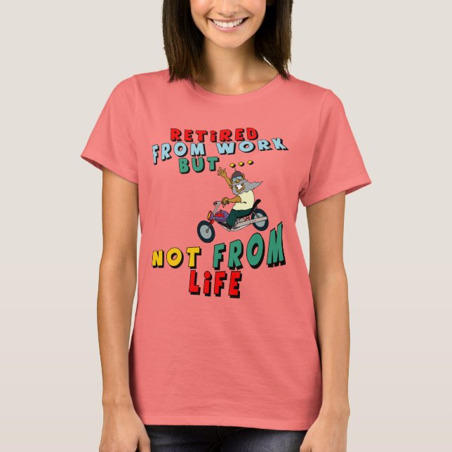 Retired From Work T-Shirt (Front)