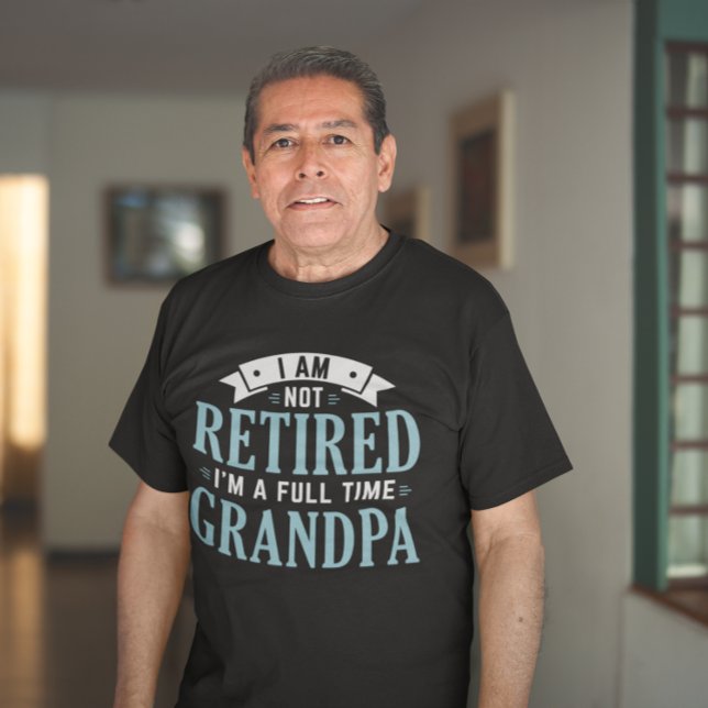 Retired Full Time Grandpa T-Shirt (retired grandpa shirt)