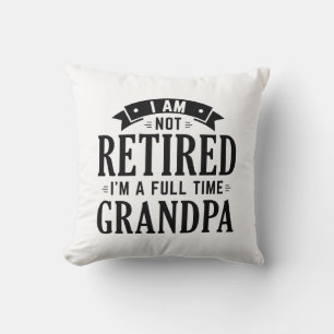 Retired Full Time Grandpa Throw Pillow