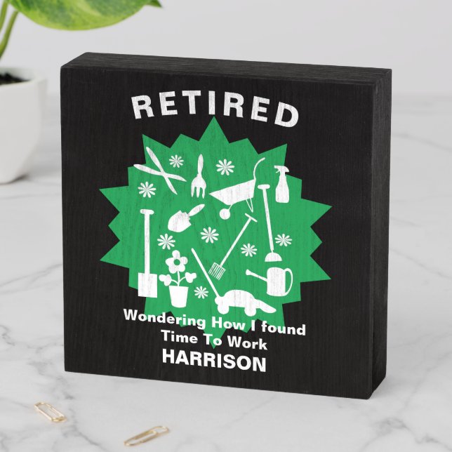 Retired Funny Quote Garden Tools Graphic Wooden Box Sign (In Situ Horizontal)