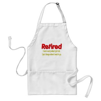 Retired Funny Saying Adult Apron by retirement_gifts at Zazzle
