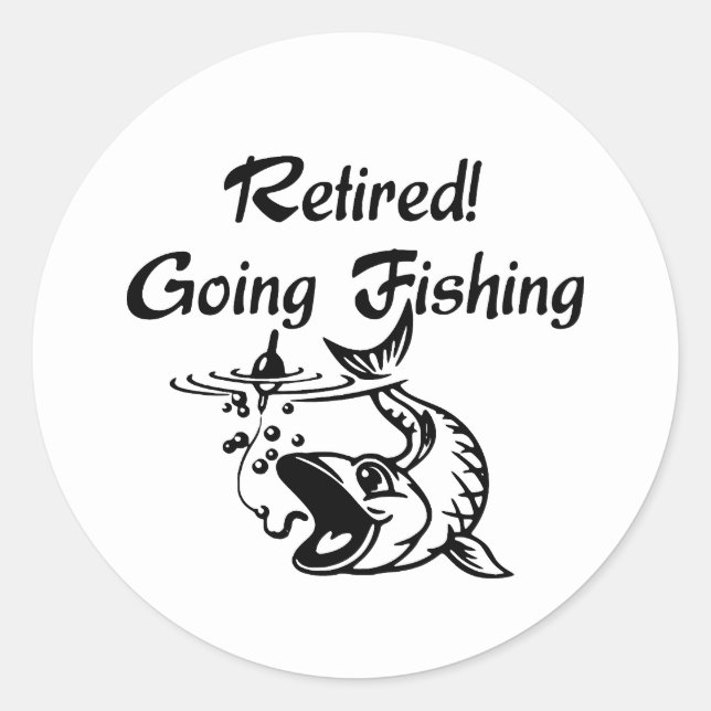 Retired Going Fishing Black Text Classic Round Sticker (Front)