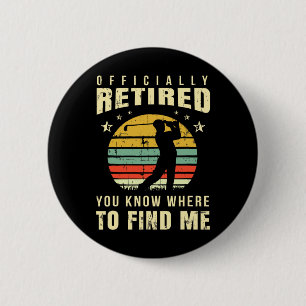 Retired Golf Gift Retirement Party Retiring Golfin Button
