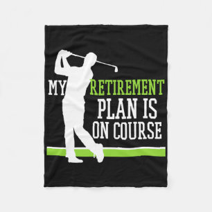 Retired Golf My Retirement Plan Is On The Course F Fleece Blanket